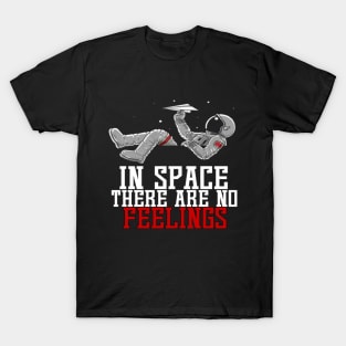 In space there are no feelings meme font T-Shirt